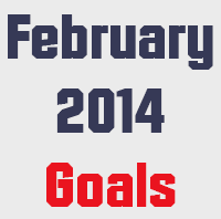 February 2014 Goals